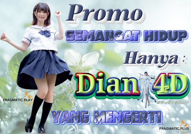 Dian4D Bonus Semangat Hidup